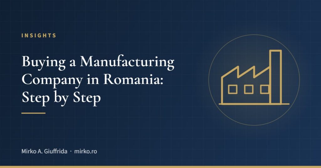 Buying a Manufacturing Company in Romania: Step by Step