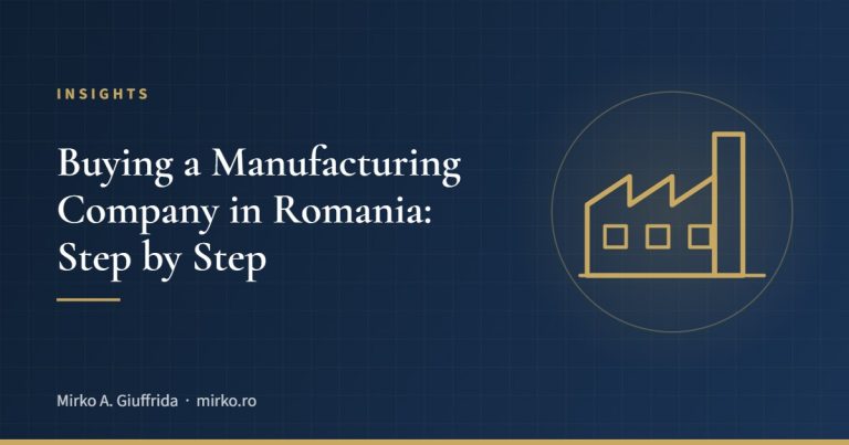 Buying a Manufacturing Company in Romania: Step by Step