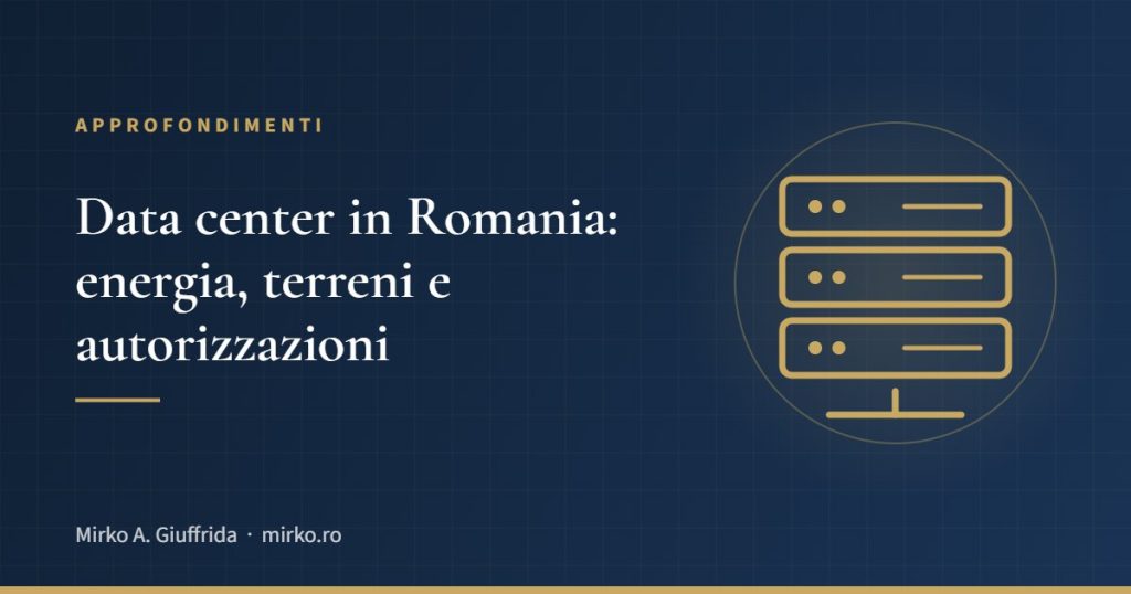 Data center in Romania: energia, terreni e autorizzazioni