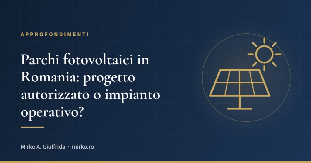 Parchi fotovoltaici in Romania: progetto autorizzato o impianto operativo?