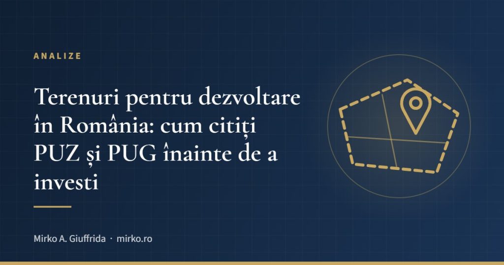 Terenuri pentru dezvoltare în România: cum citiți PUZ și PUG înainte de a investi