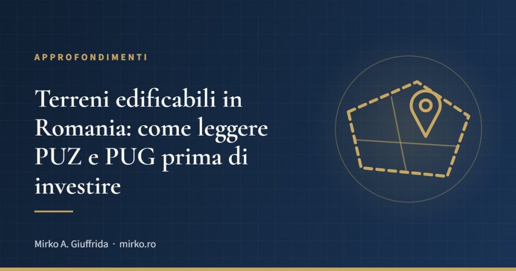 Terreni edificabili in Romania: come leggere PUZ e PUG prima di investire